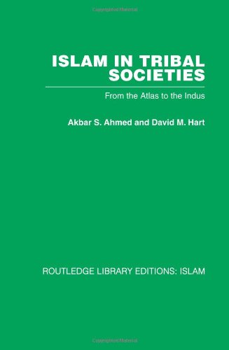 Islam in Tribal Societies: From the Atlas to the Indus