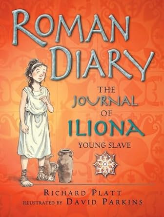 Roman Diary: The Journal of Iliona, Young Slave (Historical Diaries)