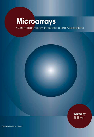 Microarrays: Current Technology, Innovations and Applications