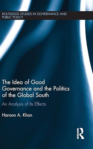 The Idea of Good Goverce and the Politics of the Global South: An Analysis of its Effects