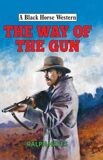The Way of the Gun (A Black Horse Western)