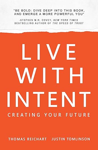 Live with Intent: Creating Your Future (02 for Unrestricted Sale with Non-Exclusive Rights in the Sp)