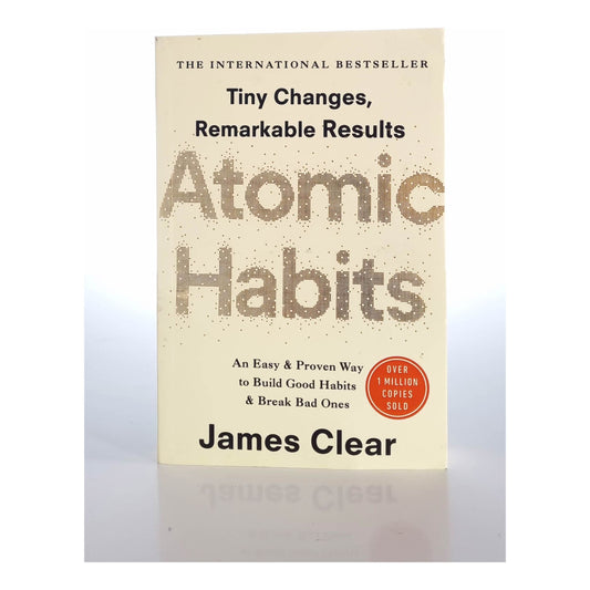 James Clear - Atomic Habbits - An Easy & Proven Way to Build Good Habits & Break Bad Ones